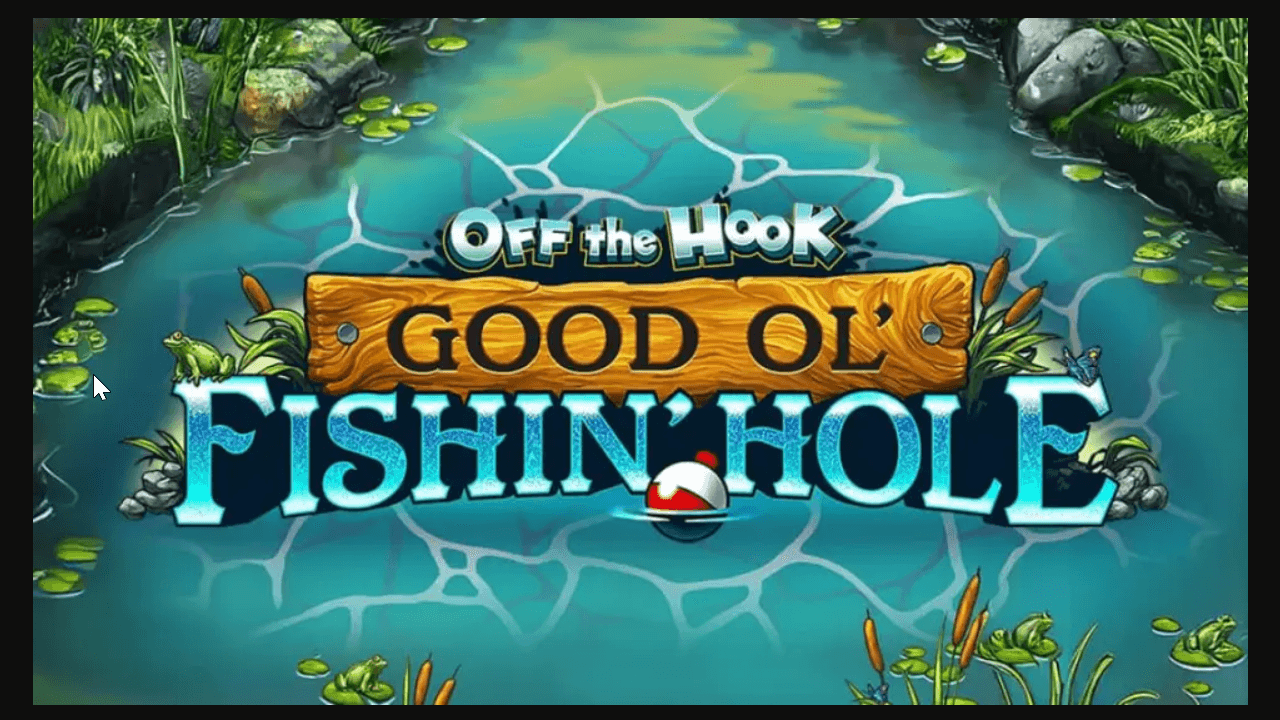 Off the Hook: Good Ol' Fishin' Hole